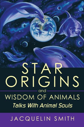 Star Origins And Wisdom Of Animals: Talks With Animal Souls