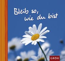 Bleib so, wie du bist