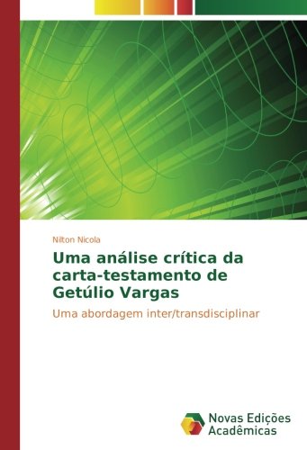 Uma análise crítica da carta-testamento de Getúlio Vargas: Uma abordagem inter/transdisciplinar