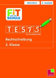 Fit für die Schule. Tests mit Lernzielkontrolle: Rechtschreibung 2. Klasse