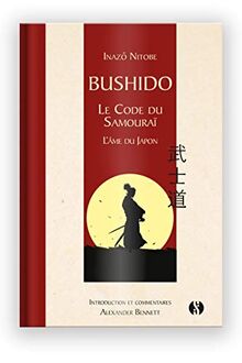 Bushido, le code du samouraï : l'âme du Japon