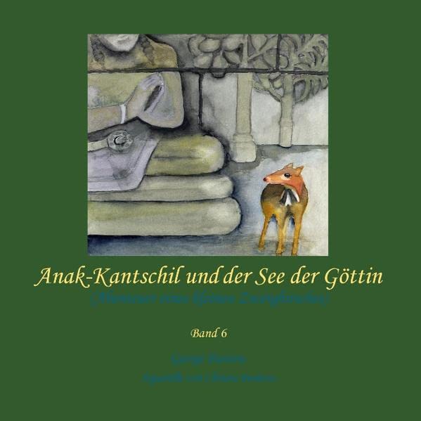 Anak-Kantschil und der See der Göttin: Abenteuer eines kleinen Zwerghirsches - Band 6