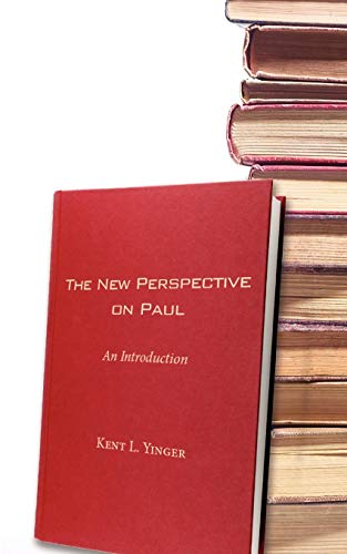 Yinger, Kent L. The New Perspective On Paul, An Introduction