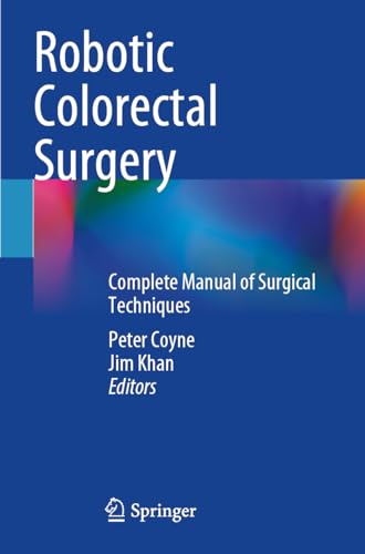 Robotic Colorectal Surgery: Complete Manual of Surgical Techniques