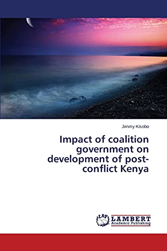 Impact of coalition government on development of post-conflict Kenya