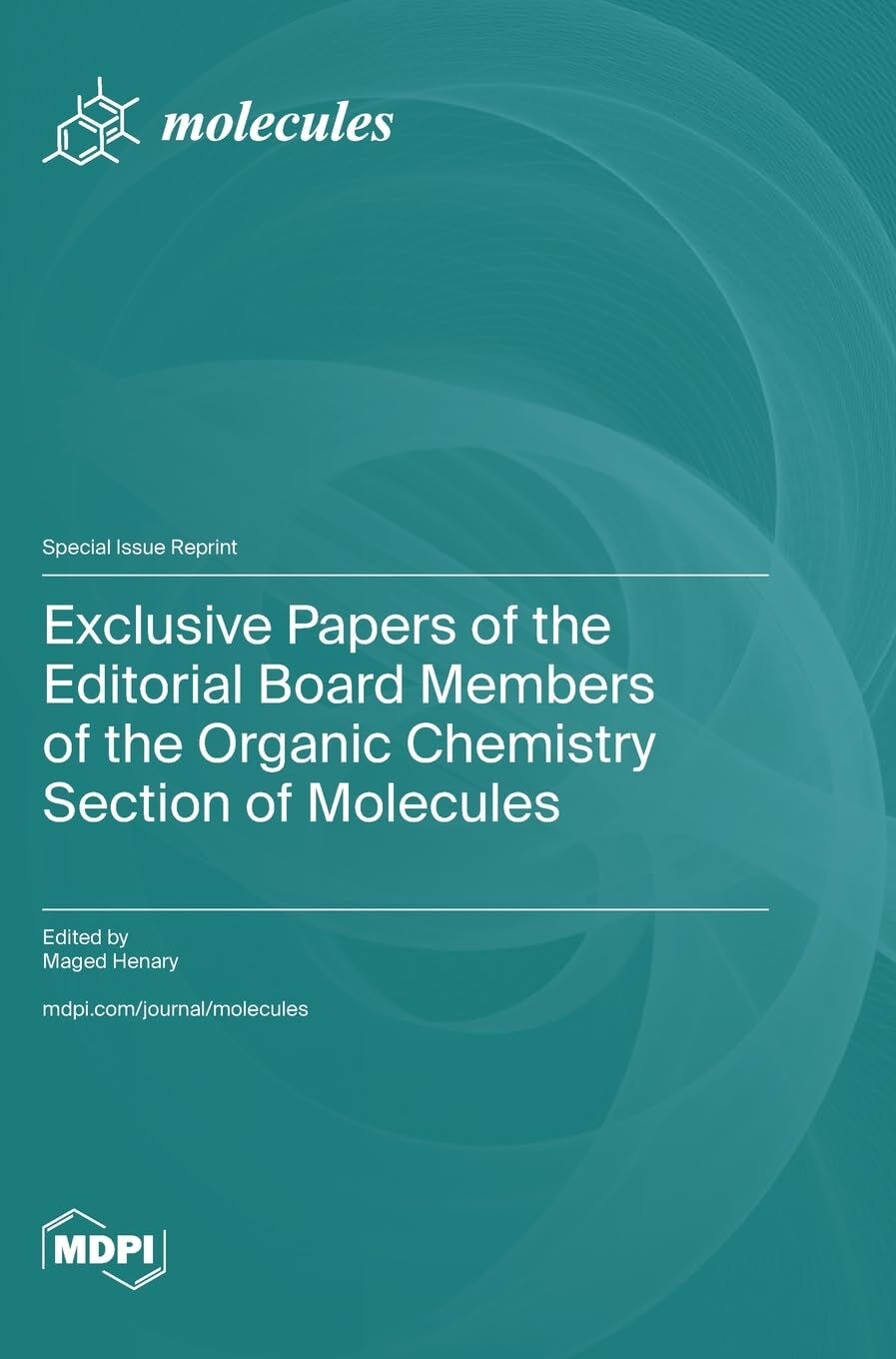 Exclusive Papers of the Editorial Board Members of the Organic Chemistry Section of Molecules