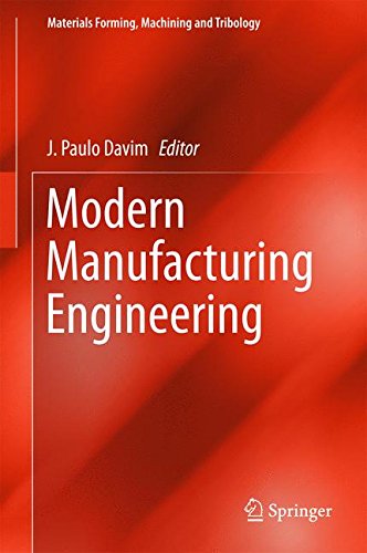 Modern Manufacturing Engineering (Materials Forming, Machining and Tribology)