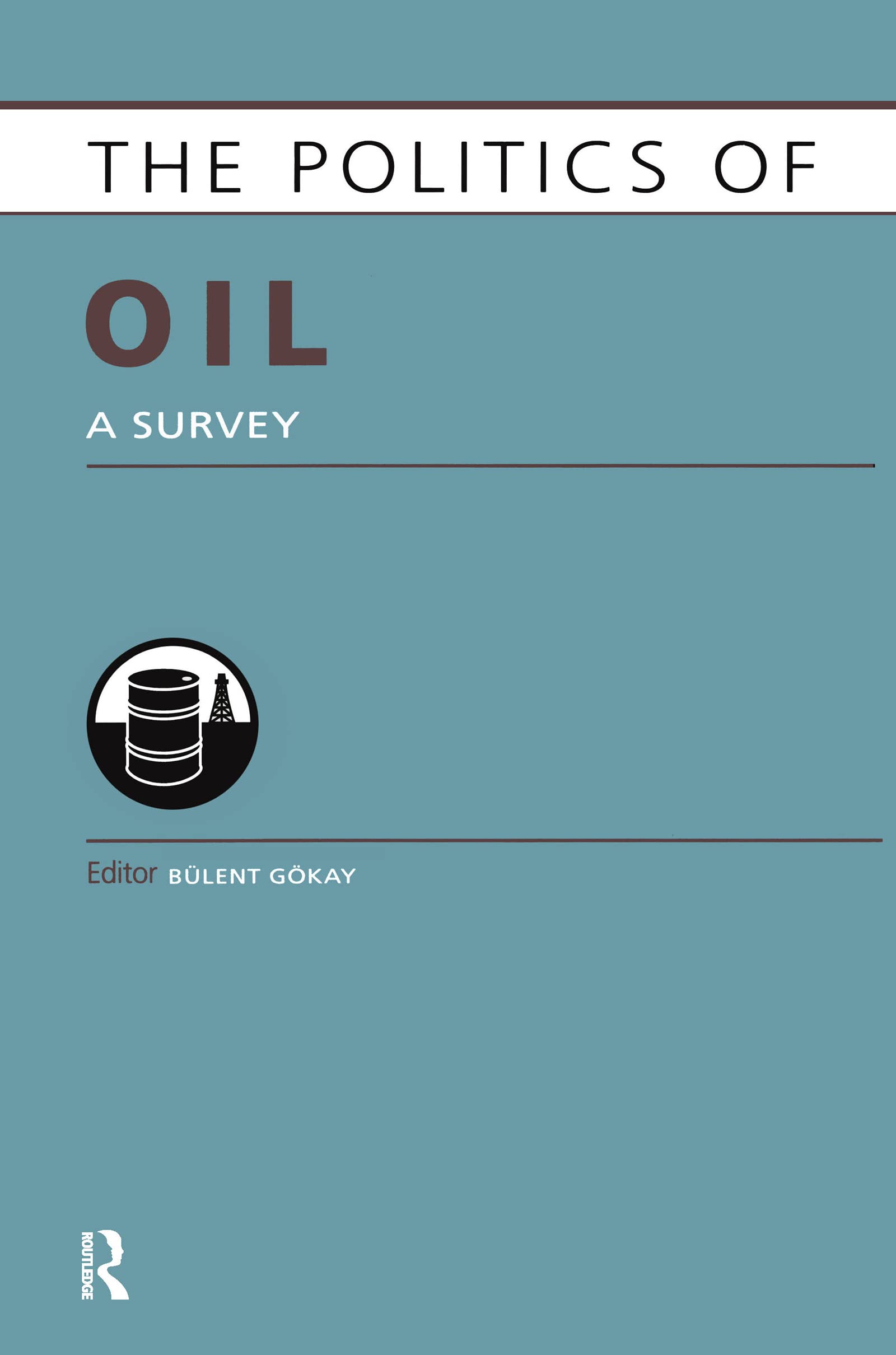 Politics of Oil: A Survey (Europa Politics of ...)