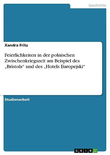 Feierlichkeiten in der polnischen Zwischenkriegszeit am Beispiel des ¿Bristols¿ und des ¿Hotels Europejski¿