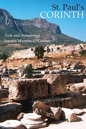 St. Paul's Corinth: Texts and Archaeology (Third Edition, Revised) (Good News Studies, Band 6)