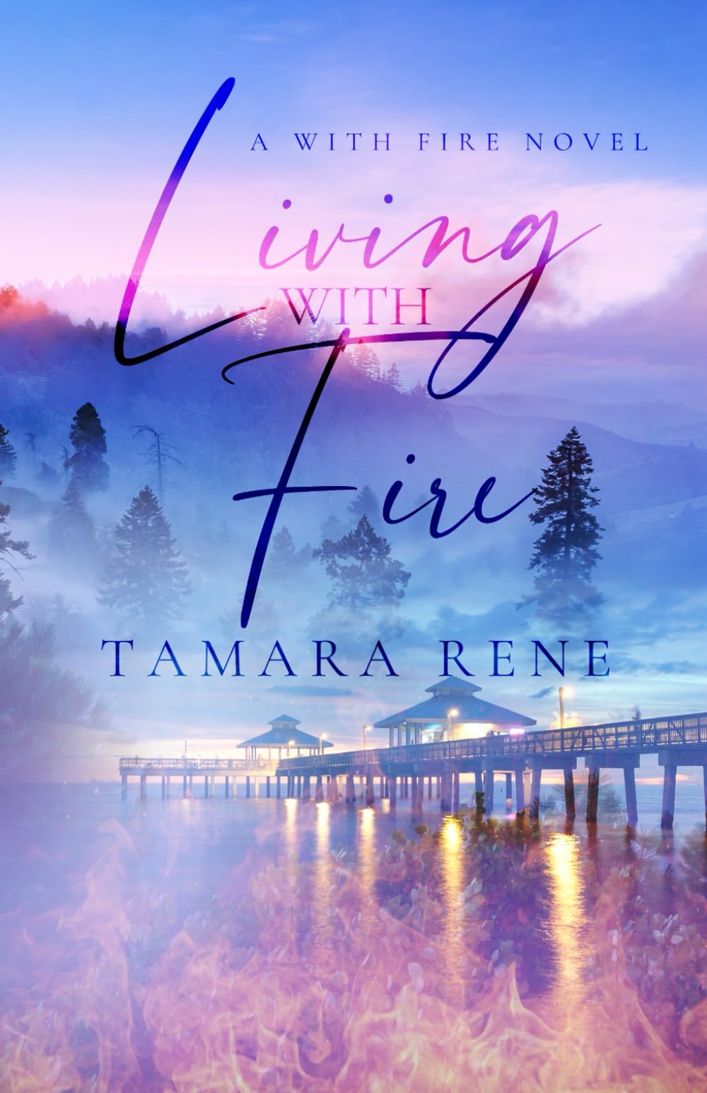 Tamara Rene Living With Fire, Special Edition Paperback