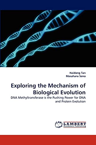 Exploring the Mechanism of Biological Evolution: DNA Methyltransferase is the Pushing Power for DNA and Protein Evolution