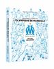 L'histoire illustrée de l'Olympique de Marseille : Un club, une légende