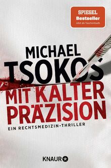 Mit kalter Präzision: Ein Rechtsmedizin-Thriller | SPIEGEL Bestseller