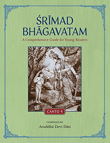 Aruddha Devi Dasi Srimad Bhagavatam, A Comprehensive Guide For Young Readers, Canto 4