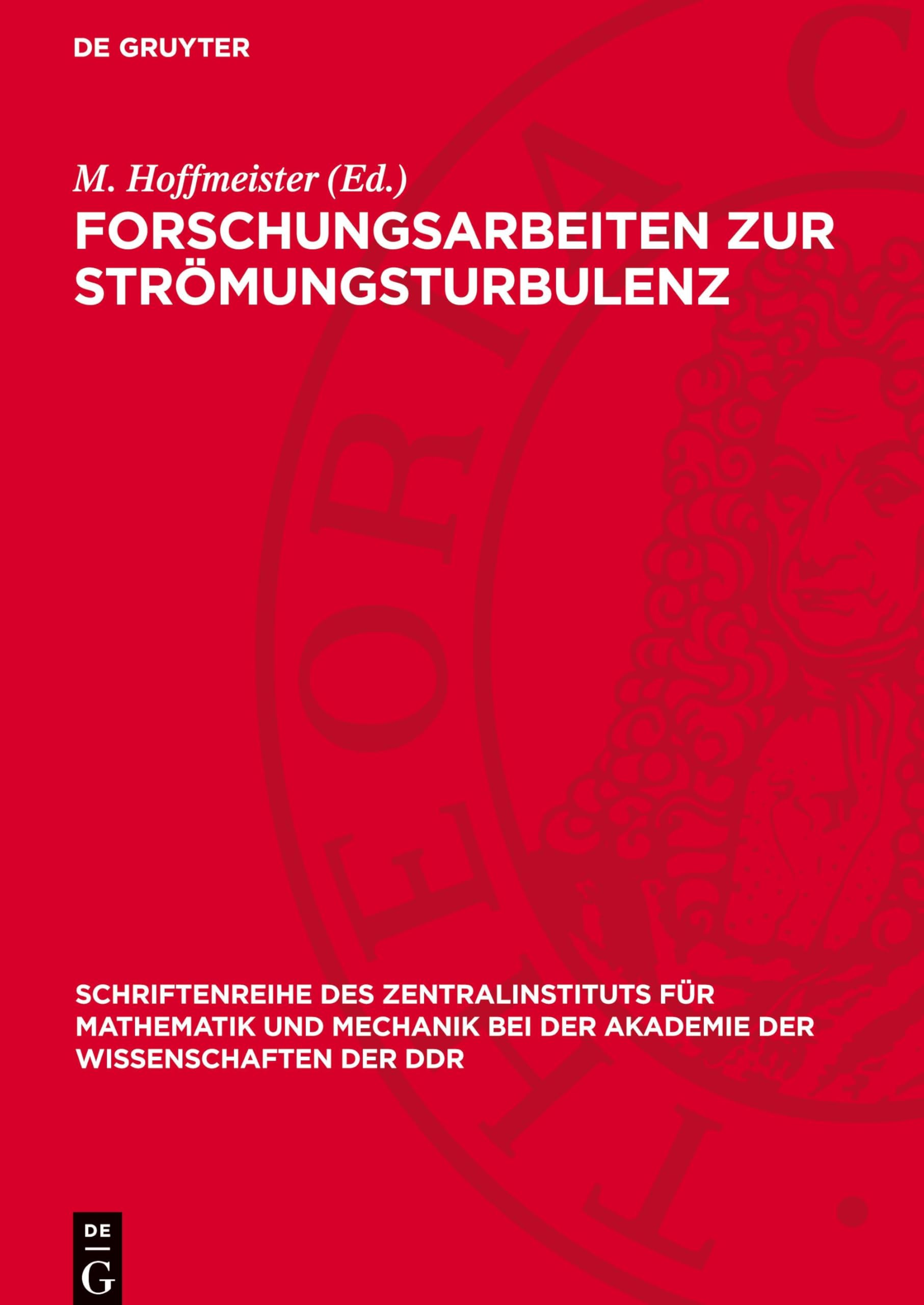 Forschungsarbeiten zur Strömungsturbulenz: Zwei- und dreidimensionale Austauschvorgänge (Schriftenreihe des Zentralinstituts für Mathematik und ... der Akademie der Wissenschaften der DDR, 28)