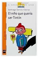 El niño que quería ser Tintín (Barco de Vapor Naranja, Band 105)