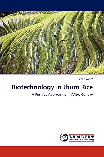 Biotechnology in Jhum Rice: A Positive Approach of In Vitro Culture