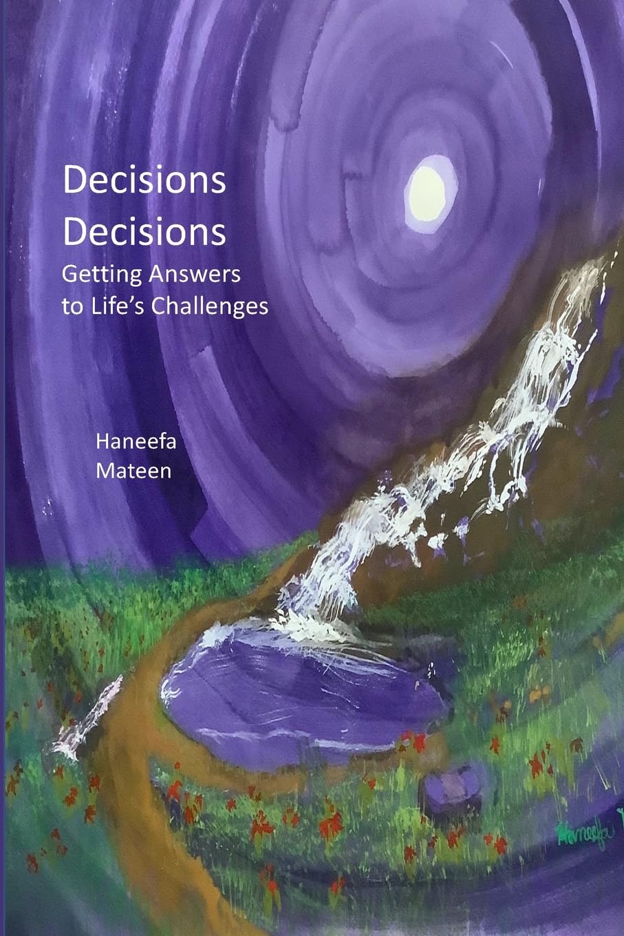 Decisions Decisions Getting Answers to Life's Challenges