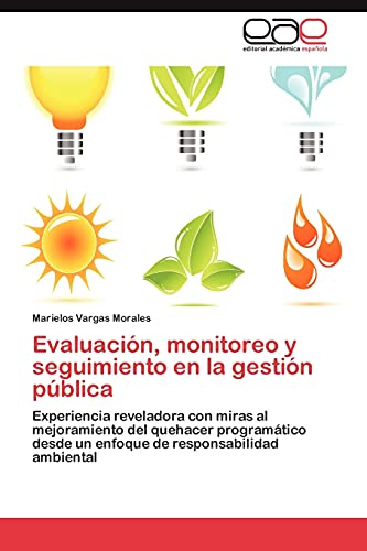 Evaluación, monitoreo y seguimiento en la gestión pública: Experiencia reveladora con miras al mejoramiento del quehacer programático desde un enfoque de responsabilidad ambiental