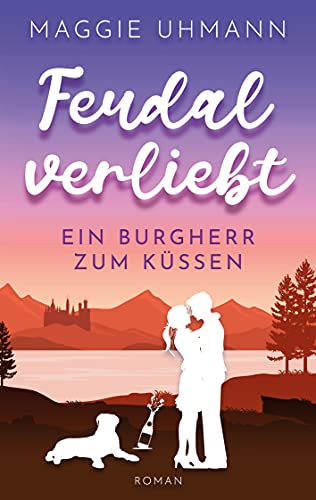Feudal verliebt: Ein Burgherr zum Küssen