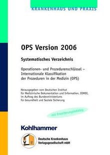 OPS Version 2006, Systematisches Verzeichnis (mit Erweiterungskatalog): Operationen- und Prozedurenschlüssel - Internationale Klassifikation der Prozeduren in der Medizin (OPS)