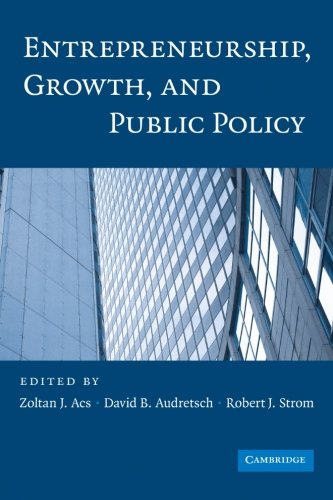 Entrepreneurship, Growth, and Public Policy