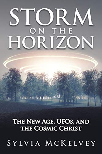 Storm on the Horizon: The New Age, UFOs, and the Cosmic Christ