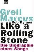 Bob Dylans Like a Rolling Stone: Die Biographie eines Songs