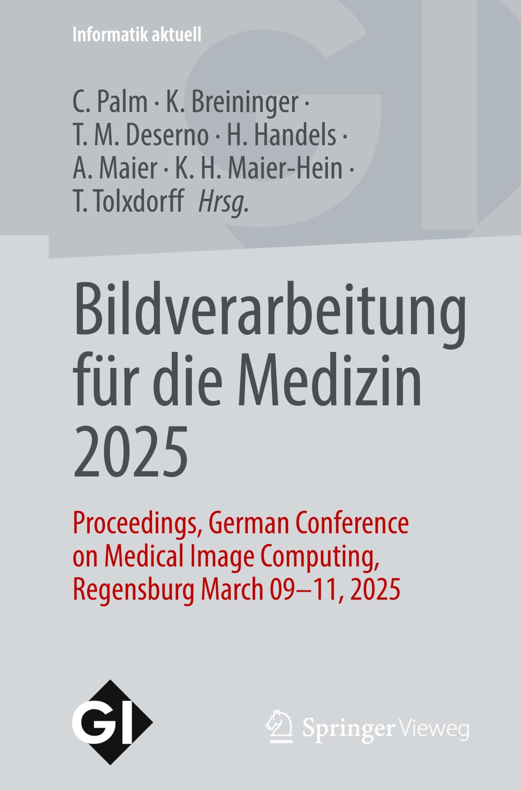 Bildverarbeitung für die Medizin 2025: Proceedings, German Conference on Medical Image Computing, Regensburg March 09-11, 2025 (Informatik aktuell)