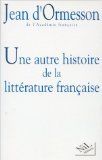 Une autre histoire de la littérature française. Vol. 1