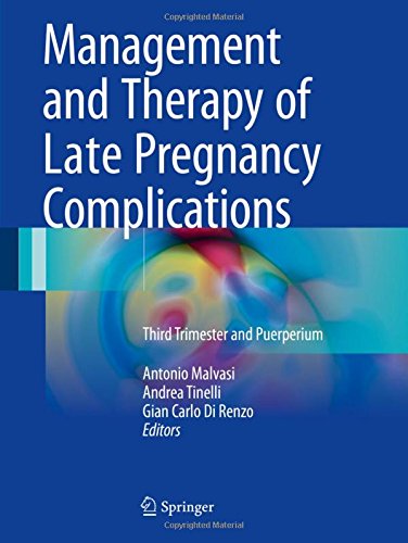 Management and Therapy of Late Pregnancy Complications: Third Trimester and Puerperium