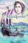 Maelkorka: With Proud Resolve