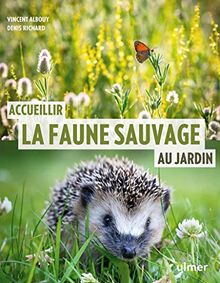 Accueillir la faune sauvage au jardin