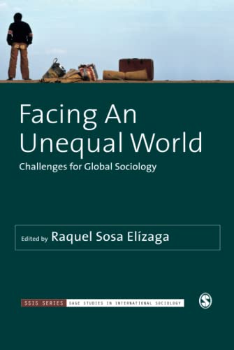 Facing An Unequal World: Challenges for Global Sociology (Sage Studies in International Sociology)