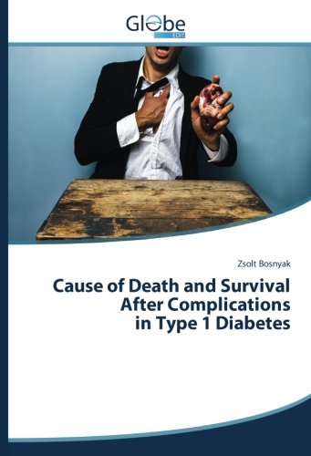 Cause of Death and Survival After Complications in Type 1 Diabetes