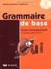 Grammaire de base : guide d'enseignement et corrigé des activités sur CD-ROM