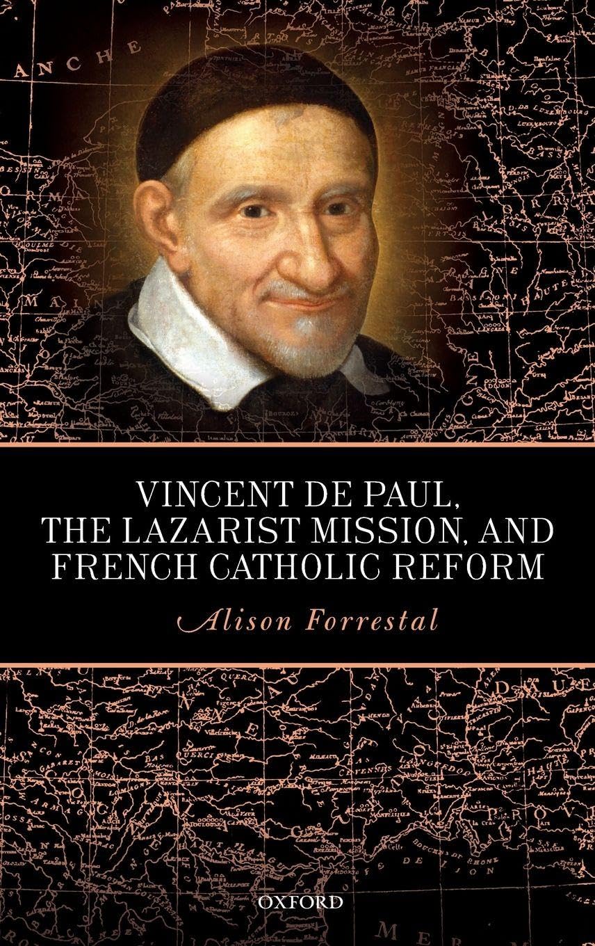 Vincent de Paul, the Lazarist Mission, and French Catholic Reform