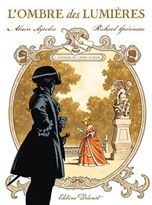 L'ombre des Lumières : lettres du chevalier de Saint-Sauveur. Vol. 1. L'ennemi du genre humain