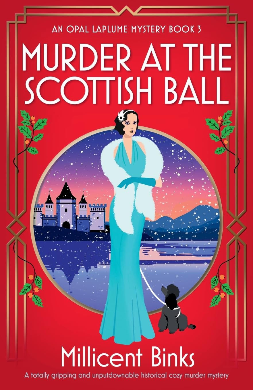 Murder at the Scottish Ball: A totally gripping and unputdownable historical cozy murder mystery (An Opal Laplume Mystery, Band 3)