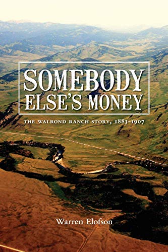 Somebody Else's Money: The Walrond Ranch Story, 1883-1907