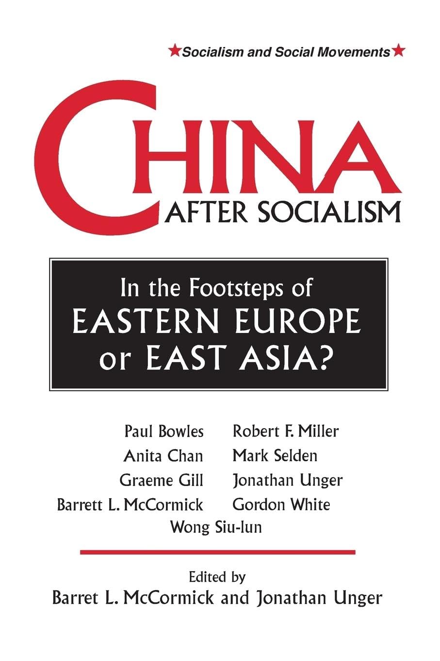 China After Socialism: In the Footsteps of Eastern Europe or East Asia?: In the Footsteps of Eastern Europe or East Asia? (Socialism & Social Movements) (Socialism and Social Movements)