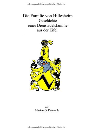 Die Familie on Hillesheim: Geschichte einer Dienstadelsfamilie aus der Eifel