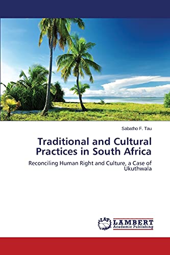 Traditional and Cultural Practices in South Africa: Reconciling Human Right and Culture, a Case of Ukuthwala