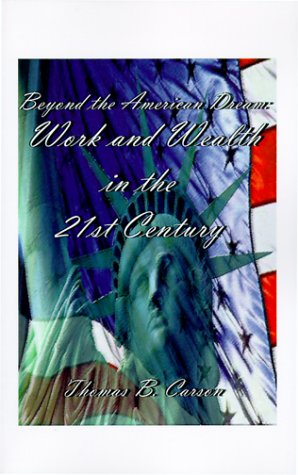 Beyond the American Dream: Work and Wealth in the 21st Century