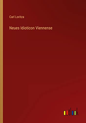Neues Idioticon Viennense