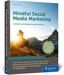 Mindful Social Media Marketing: Achtsam und erfolgreich kommunizieren