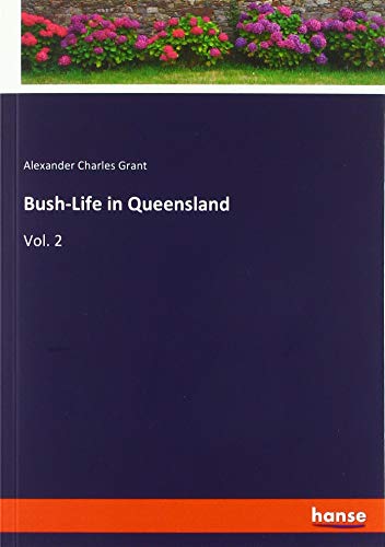 Bush-Life in Queensland: Vol. 2