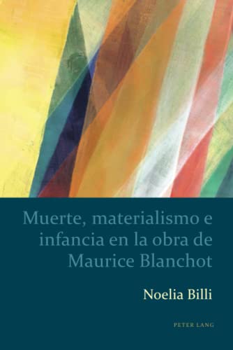 Muerte, materialismo e infancia en la obra de Maurice Blanchot (Estudios culturales críticos con perspectiva latinoamericana, Band 4)