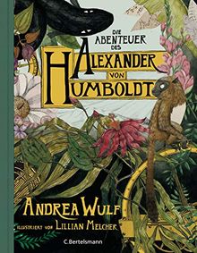 Die Abenteuer des Alexander von Humboldt: Eine Entdeckungsreise; Halbleinen, durchgängig farbig illustriert von Wulf, Andrea | Buch | Zustand sehr gut